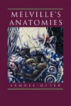 Melville's Anatomies - Samuel Otter