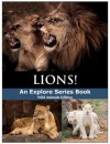 Lions Fun Facts Wonderful Pictures of Wild Animals Explore Series - Explore Series