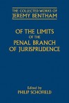 Of the Limits of the Penal Branch of Jurisprudence - Jeremy Bentham, Philip Schofield Schofield