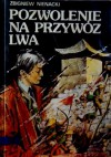 Pozwolenie na przywóz lwa - Zbigniew Nienacki