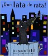 Que Lata De Rata! / That Pesky Rat! - Lauren Child