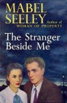 The Stranger Beside Me - Mabel Seeley