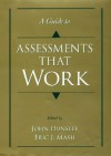 A Guide to Assessments That Work (Oxford Series in Clinical Psychology) - John Hunsley, Eric J. Mash