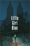 Little Girl Blue: A Novel of Crime - David Cray