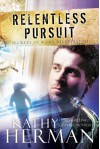 Relentless Pursuit: A Novel - Kathy Herman