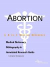 Abortion - A Medical Dictionary, Bibliography, and Annotated Research Guide to Internet References - ICON Health Publications