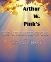 The Attributes of God and the Antichrist - Arthur W. Pink