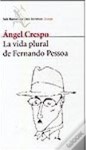 La Vida Plural De Fernando Pessoa - Angel Crespo