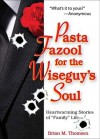 Pasta Fazool for the Wiseguy's Soul: Heartwarming Stories of "Family" Life - Brian M. Thomsen, Don Minestrone