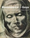 Renaissance to Goya: Prints and Drawings from Spain - Mark MacDonald