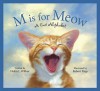 M is for Meow: A Cat Alphabet - Helen L. Wilbur, Robert Papp