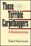 Those Terrible Carpetbaggers - Richard Nelson Current, Current