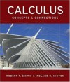 Calculus: Concepts and Connections - Robert T. Smith, Roland B. Minton