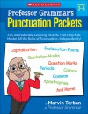 Professor Grammar's Punctuation Packets: Fun, Reproducible Learning Packets That Help Kids Master All the Rules of Punctuation-Independently! - Marvin Terban