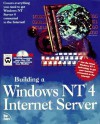 Building a Windows Nt 4 Internet Server - Plazas. Christian, John Desborough, David Gulbransen, Joel Millecan, George Eckel, Rick Segal, Robert Oliver