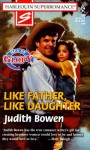 Like Father, Like Daughter - Judith Bowen