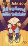 Jak wychować sobie rodziców - Pete Johnson