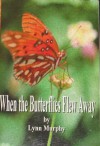 When the Butterflies flew away - Lynn Murphy