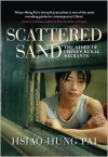 Scattered Sand: The Story of China's Rural Migrants - Hsiao-Hung Pai, Gregor Benton