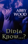 Didja Know...? - Abby Wood