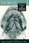 The Skull, Volume 3: Functional and Evolutionary Mechanisms - James Hanken, James Hanken