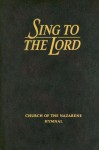 Sing to the Lord -MRN: Church of the Nazarene Hymnal - Lillenas Publishing Company