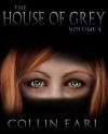 The House of Grey- Volume 4 - Collin Earl