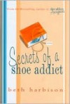 Secrets of a Shoe Addict - Beth Harbison, Elizabeth M. Harbison