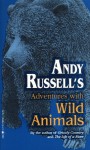 Andy Russell's Adventures with Wild Animals - Andy Russell