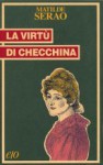 La virtù di Checchina - Matilde Serao