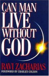 Can Man Live Without God - Ravi Zacharias