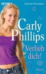 Verlieb dich! - Carly Phillips, Ursula C. Sturm