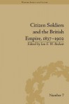 Citizen Soldiers and the British Empire, 1837-1902 - Ian F. W. Beckett