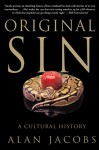 Original Sin: A Cultural History - Alan Jacobs