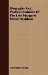 Biography and Poetical Remains of the Late Margaret Miller Davidson - Washington Irving