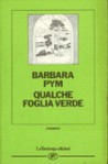 Qualche foglia verde - Barbara Pym, Frida Ballini