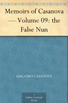 Memoirs of Casanova - Volume 09: the False Nun - Giacomo Casanova, Arthur Machen