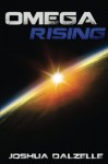 Omega Rising - Joshua Dalzelle