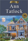 I'll Watch the Moon - Ann Tatlock