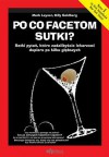 Po co facetom sutki? Setki pytań, które zadalibyście lekarzowi dopiero po kilku głębszych - Mark Leyner