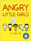 Angry Little Girls - Lela Lee