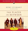 The Places in Between - Rory Stewart