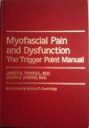 Myofascial Pain and Dysfunction, Vol. 1: The Trigger Point Manual, The Upper Extremities - Janet G. Travell