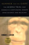 Summer for the Gods: The Scopes Trial & America's Continuing Debate Over Science & Religion - Edward J. Larson