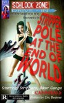 Stripper Pole At The End Of The World (Schlock Zone Drive-In) - Eric Beetner