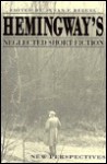 Hemingway's Neglected Short Fiction: New Perspectives - Susan F. Beegel