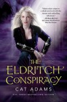 The Eldritch Conspiracy - Cat Adams