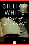 Veil of Darkness - Gillian White