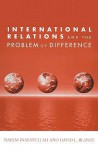 International Relations and the Problem of Difference - Naeem Inayatullah, David L. Blaney