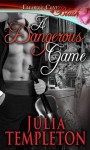 A Dangerous Game - Julia Templeton